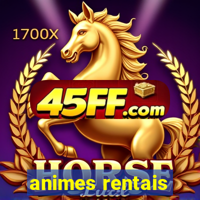 animes rentais